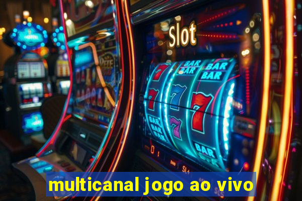 multicanal jogo ao vivo